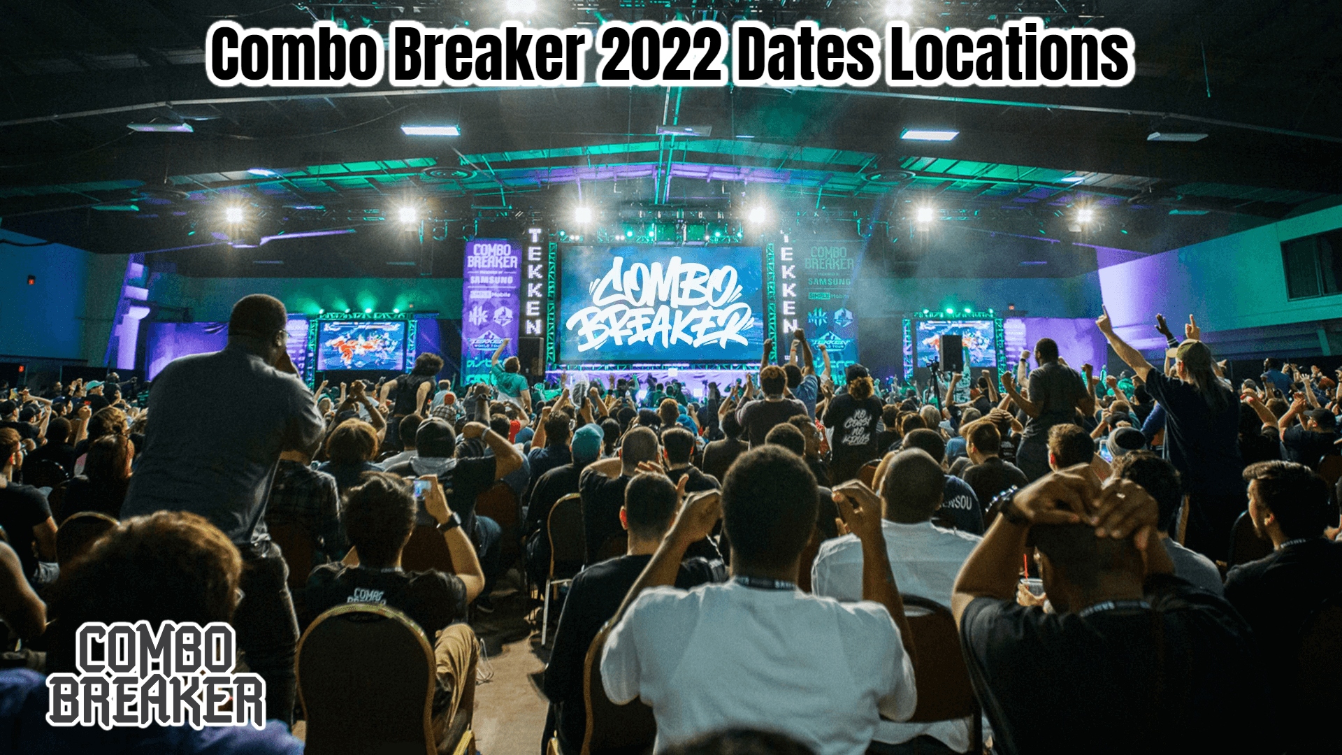 You are currently viewing Combo Breaker 2022 Dates Locations