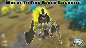 Read more about the article Where To Find Black Augurite In Pokémon Legends Arceus