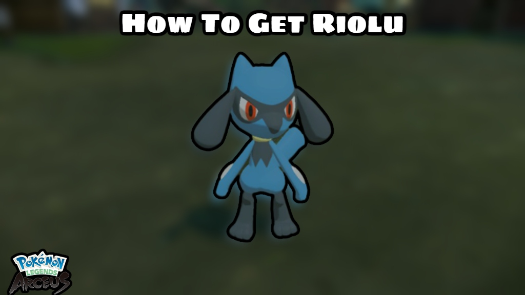 You are currently viewing How To Get Riolu In Pokemon Legends Arceus
