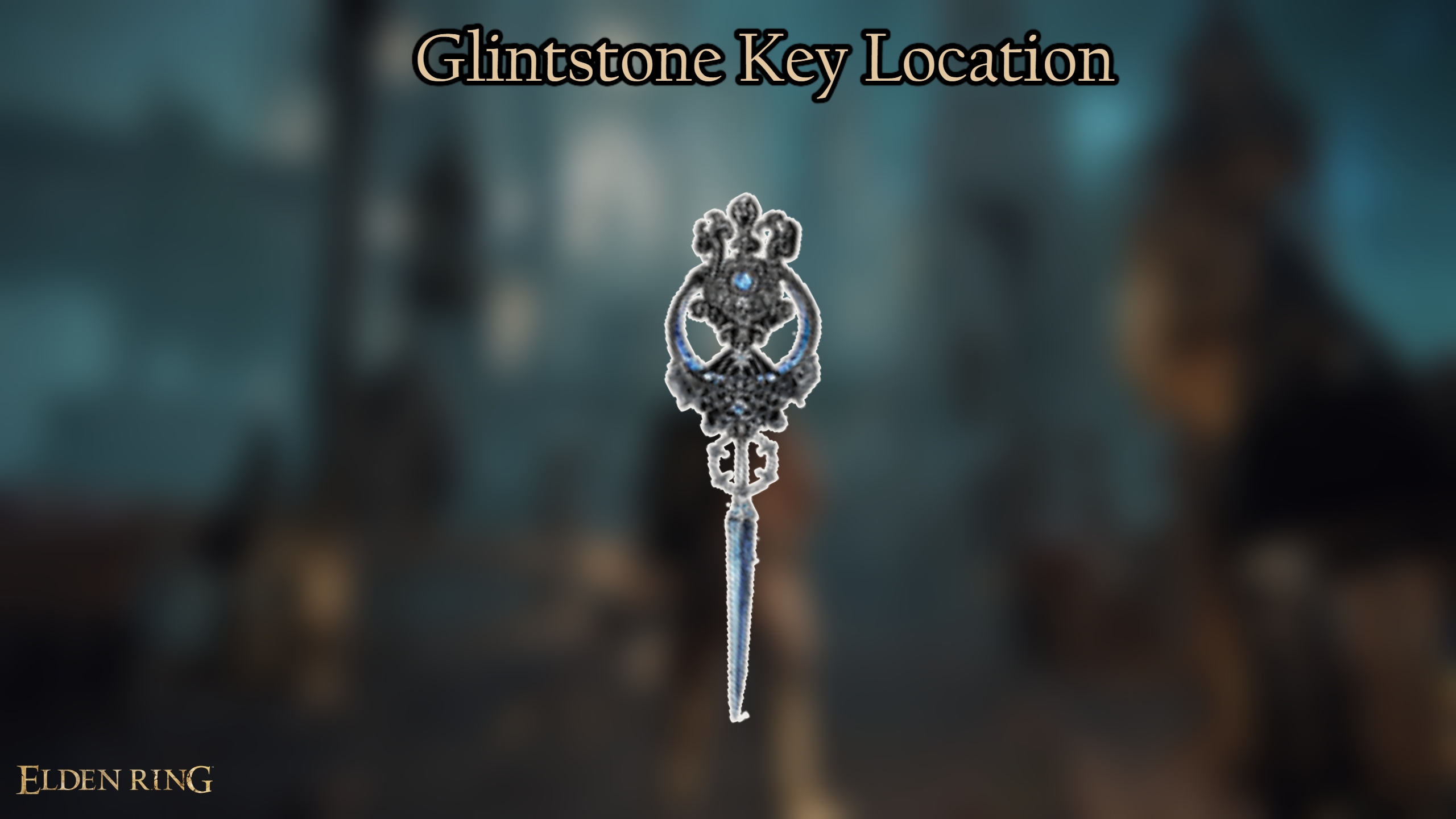 You are currently viewing Glintstone Key Location In Elden Ring