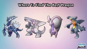 Read more about the article Where To Find The Best Dragon Pokemon Legends Arceus