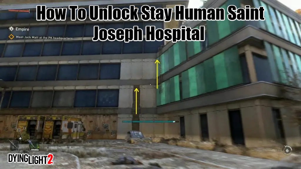 You are currently viewing How To Unlock Stay Human Saint Joseph Hospital In Dying Light 2