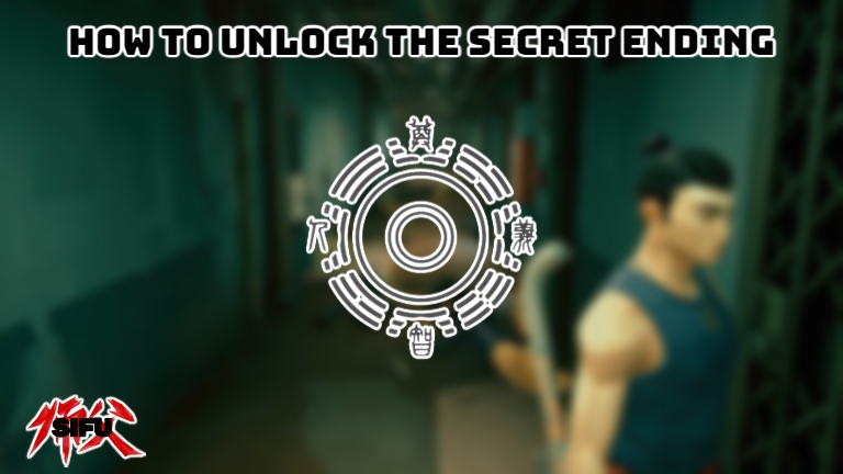 You are currently viewing How To Unlock The Secret Ending In Sifu