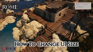 Read more about the article How To Change UI Size In Expeditions Rome