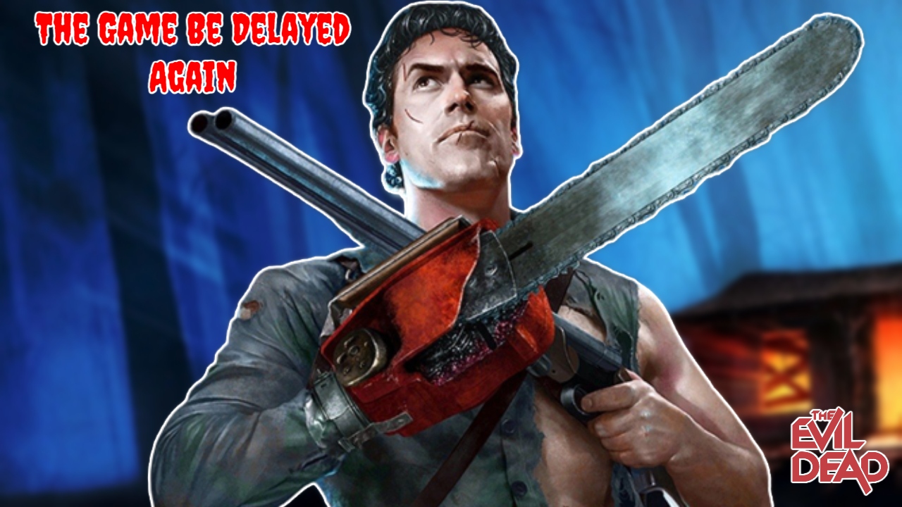 You are currently viewing Will Evil Dead: The Game Be Delayed Again