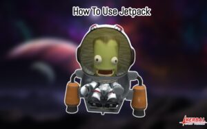 Read more about the article How To Use Jetpack In Kerbal Space Program