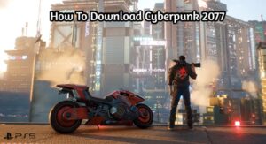 Read more about the article How To Download Cyberpunk 2077 On Play Station 5