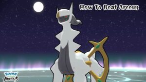 Read more about the article How To Beat Arceus In Legends Arceus