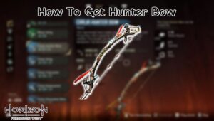 Read more about the article How To Get Hunter Bow In Horizon Forbidden West