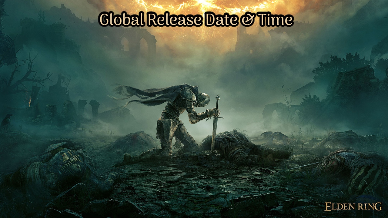 You are currently viewing Elden Ring Global Release Date & Time