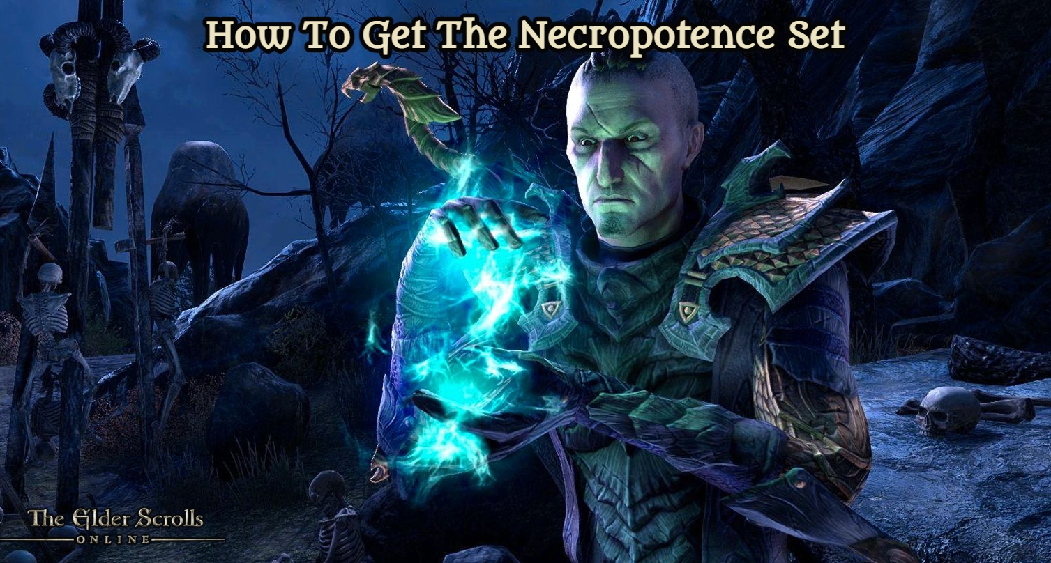 You are currently viewing How To Get The Necropotence Set In ESO