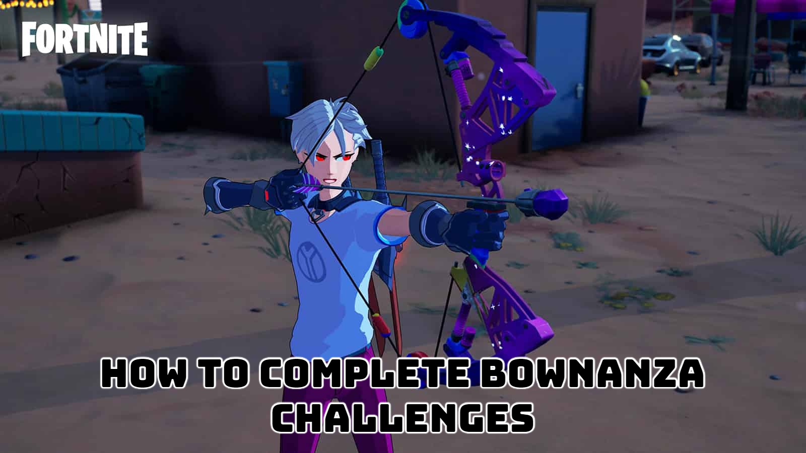 You are currently viewing How To Complete Bownanza Challenges In Fortnite