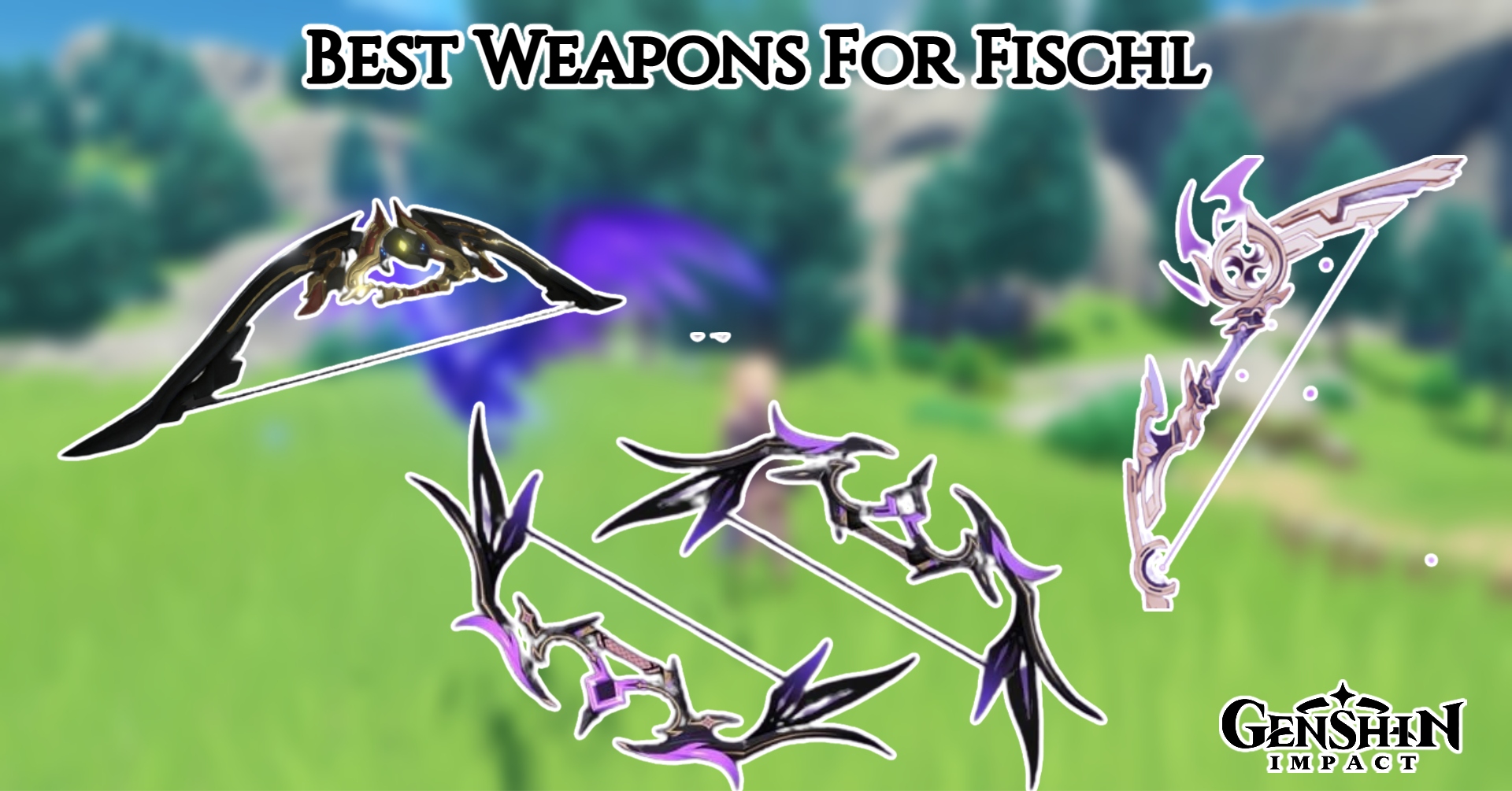 You are currently viewing Best Weapons For Fischl In Genshin Impact