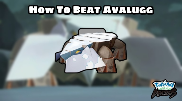 You are currently viewing How To Beat Avalugg In Legends Arceus