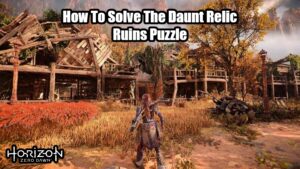 Read more about the article How To Solve The Daunt Relic Ruins Puzzle In Horizon Forbidden West