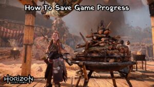 Read more about the article How To Save Game Progress In Horizon Forbidden West