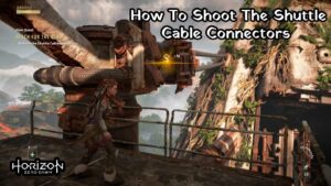 Read more about the article How To Shoot The Shuttle Cable Connectors In Horizon Forbidden West