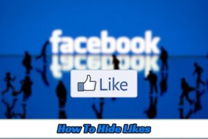 Read more about the article How To Hide Likes On Facebook 2022