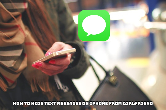 Read more about the article How To Hide Text Messages On Iphone From Girlfriend