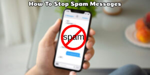 Read more about the article How To Stop Spam Messages On IPhone