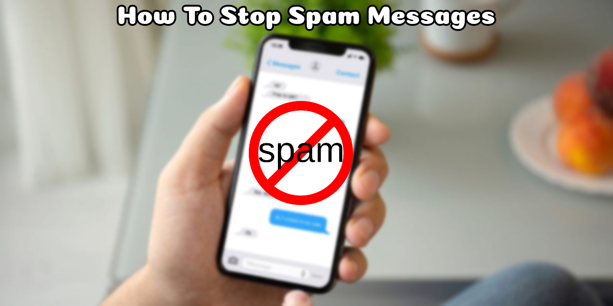 You are currently viewing How To Stop Spam Messages On IPhone