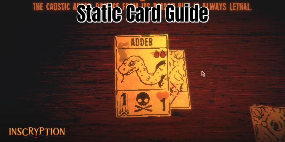 Read more about the article Static Card Guide In Inscryption