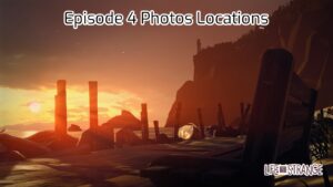 Read more about the article Life Is Strange Episode 4 Photos Locations