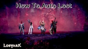 Read more about the article Lost Ark: How To Auto Loot