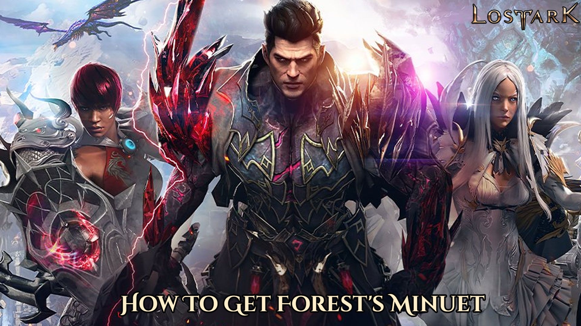 You are currently viewing How To Get Forest’s Minuet In Lost Ark