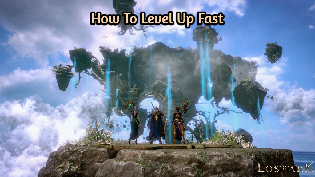 You are currently viewing How To Level Up Fast In Lost Ark