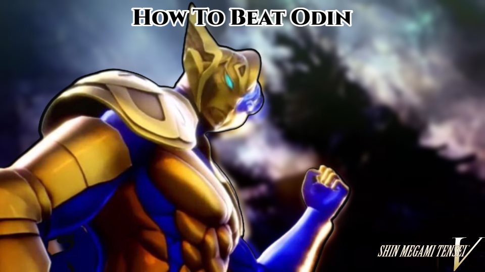 You are currently viewing How To Beat Odin In Shin Megami Tensei 5