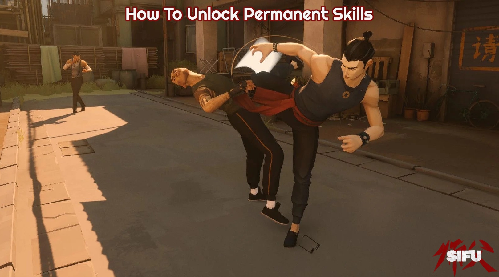 You are currently viewing How To Unlock Permanent Skills In Sifu