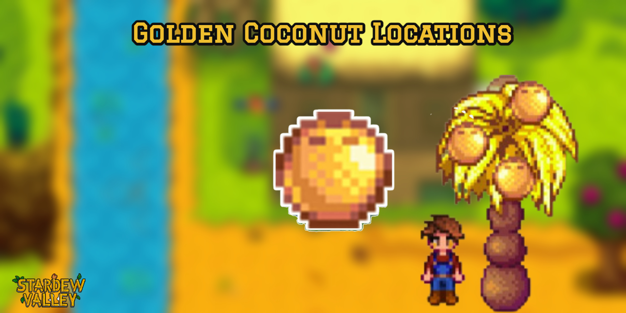 You are currently viewing Stardew Valley Golden Coconut Locations