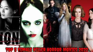 Read more about the article Top 5 Female Killer Horror Movies 2022