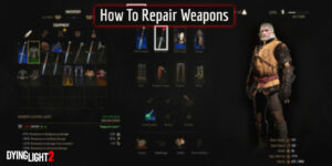 Read more about the article How To Repair Weapons In Dying Light 2