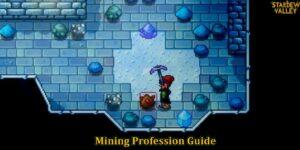 Read more about the article Mining Profession Guide In Stardew Valley