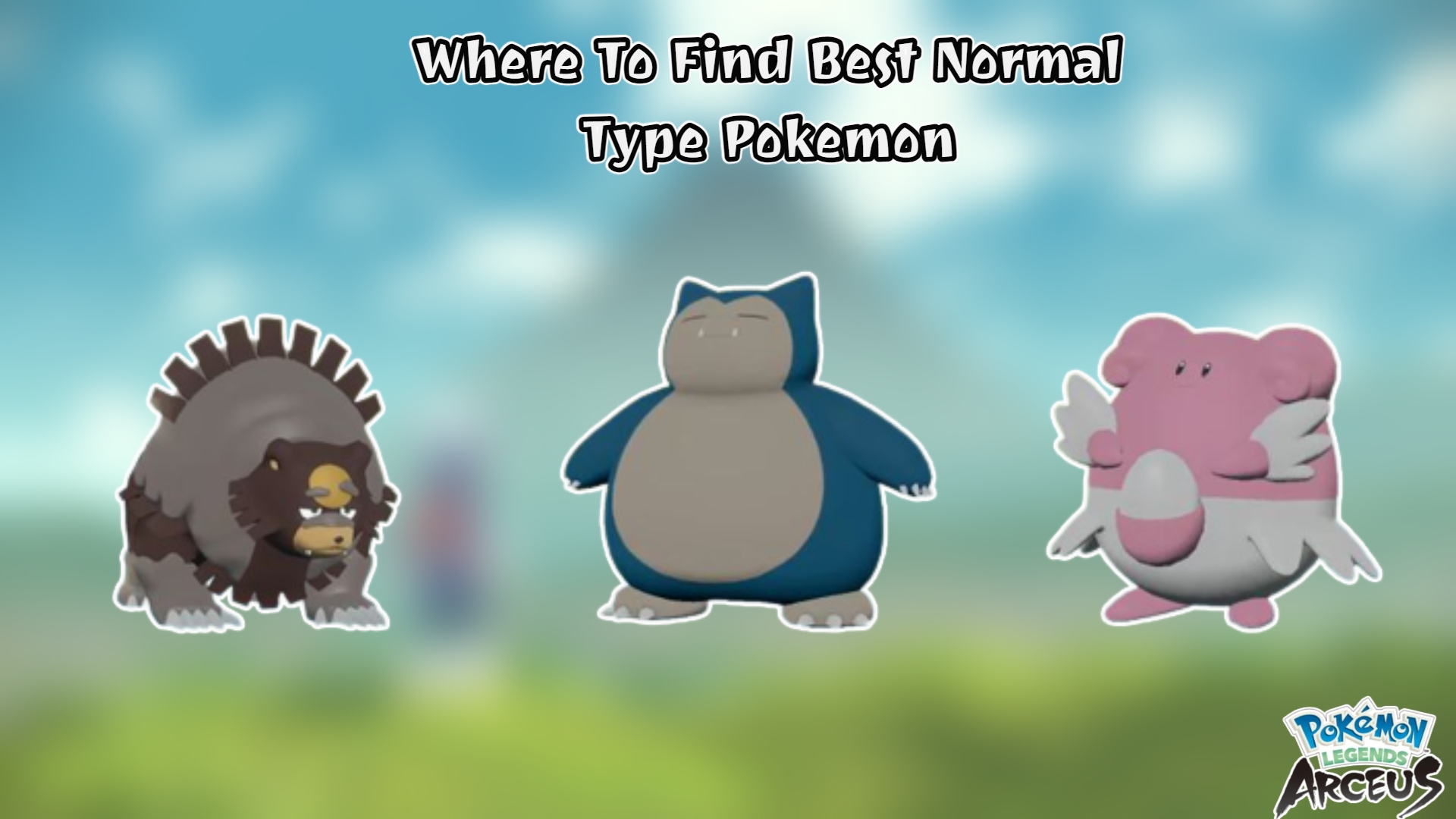 You are currently viewing Where To Find Best Normal Type Pokemon In Pokemon Legends Arceus 