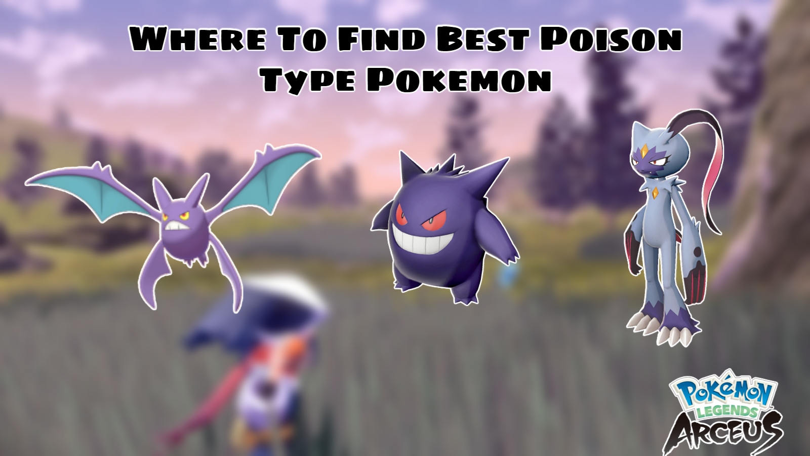 You are currently viewing Where To Find Best Poison Type Pokemon In Pokemon Legends Arceus