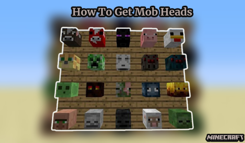 You are currently viewing How To Get Mob Heads In Minecraft 1.18 