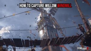 Read more about the article How To Capture Willow Windmill In Dying Light 2