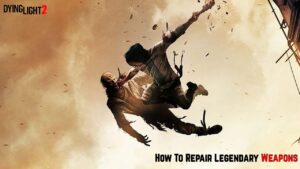 Read more about the article How To Repair Legendary Weapons In Dying Light