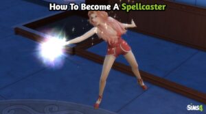 Read more about the article How To Become A Spellcaster In Sims 4