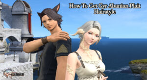 Read more about the article How To Get Gyr Abanian Plait Hairstyle In FFXIV