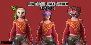 Read more about the article How To Get Three Chicken Feathers In Fortnite 