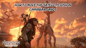 Read more about the article How To Move The Satellite Dish In Cinnabar Sands