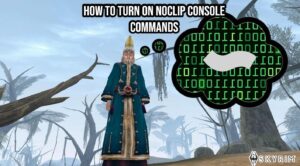 Read more about the article How To Turn On Noclip Console Commands In Skyrim