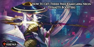 Read more about the article How To Get Three Free Kamigawa Neon Dynasty Boosters In Magic Arena
