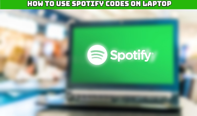Read more about the article How To Use Spotify Codes On Laptop