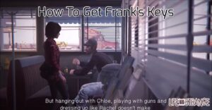 Read more about the article How To Get Frank’s Keys In Life Is Strange