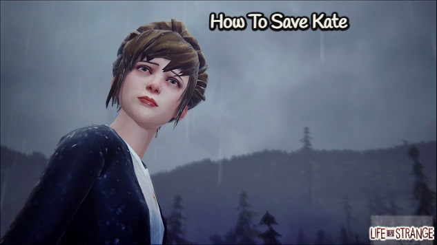 You are currently viewing How To Save Kate In Life Is Strange